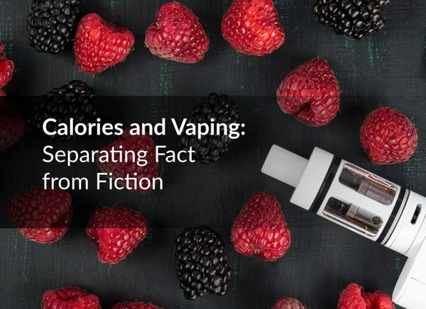 Calories and Vaping: Separating Fact from Fiction