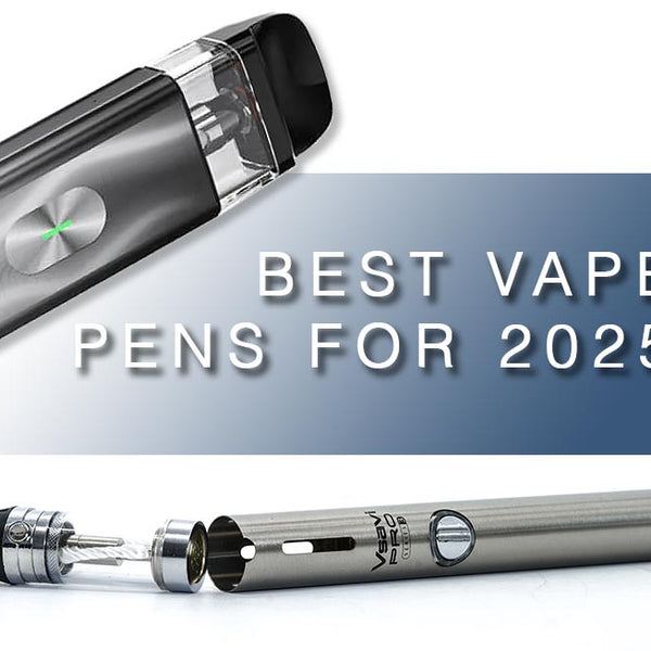 Top 10 Vape Pens of 2025