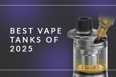 Best Vape Tanks of 2025